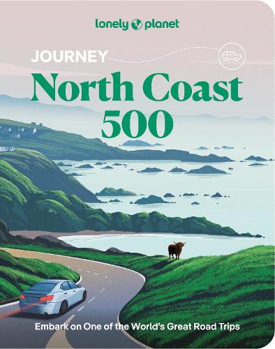  Lonely Planet Journey North Coast 500: Experience one of the World's Great Adventures | Features Maps...